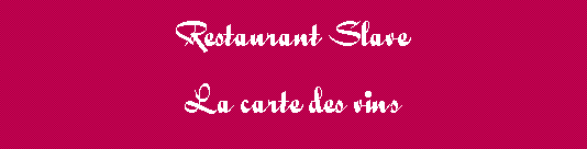 Tekstvak: Restaurant SlaveLa carte des vins