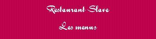 Tekstvak: Restaurant SlaveLes menus